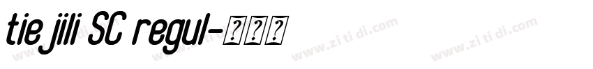 tiejili SC regul字体转换